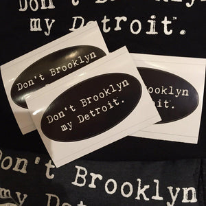 Don't Brooklyn my Detroit Vinyl Sticker - Breathe in Detroit