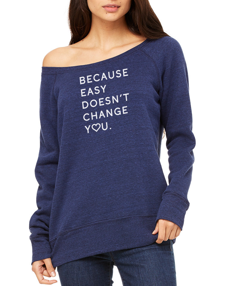Women's Because Easy Doesn't Change Wide Neck Sweatshirt - Breathe in Detroit